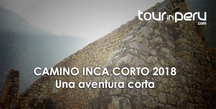 Camino del Inca en el 2018: Una aventura para una semana de vacaciones