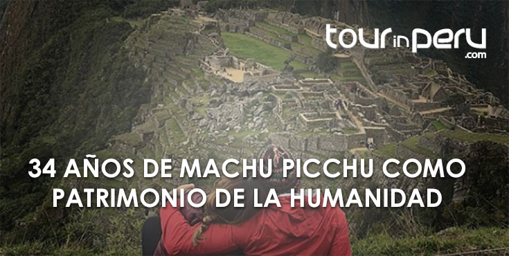 34 Años de Machu Picchu como Patrimonio de la Humanidad
