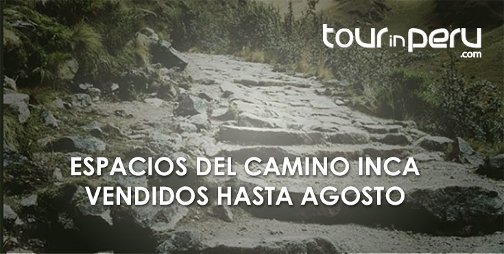 Espacios del Camino Inca agotados hasta Agosto del 2018