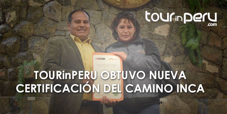 TOUR IN PERU renovó la certificación de operación en el Camino Inca por SERNANP