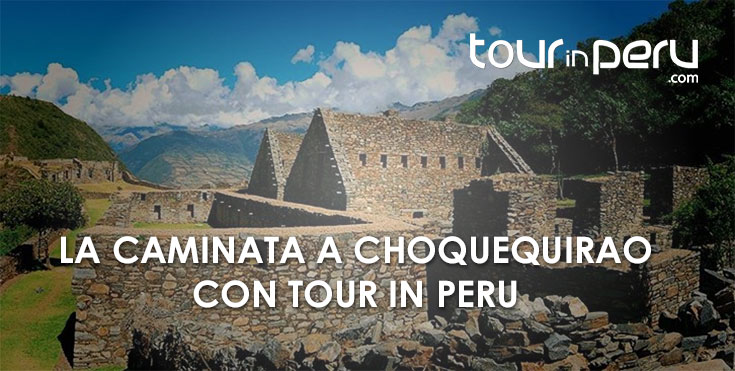 Caminata hacia la Ciudad Inca de Choquequirao con TOUR IN PERU