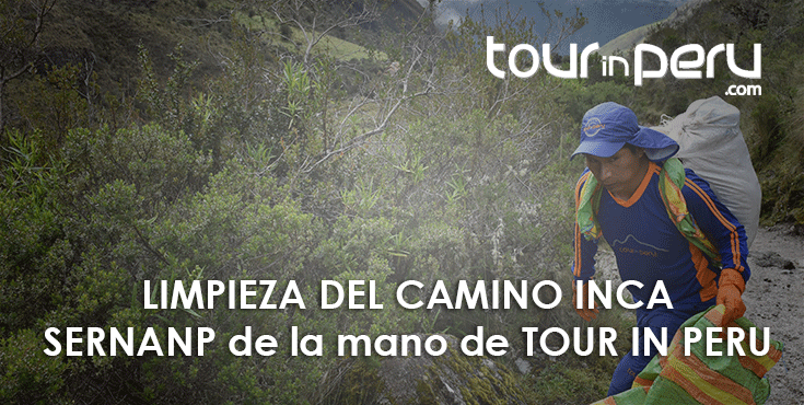 TOUR IN PERU es parte de la Campaña de Limpieza y Conservación del Camino Inca, organizada por el SERNANP