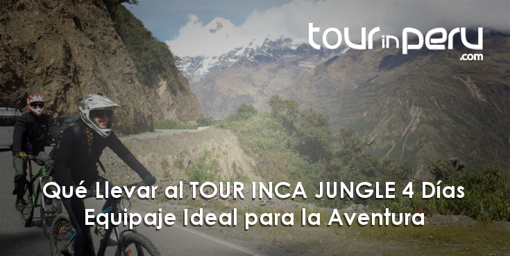 Qué LLEVAR al INCA JUNGLE – Camino Inca alternativo – 4 días de aventuras