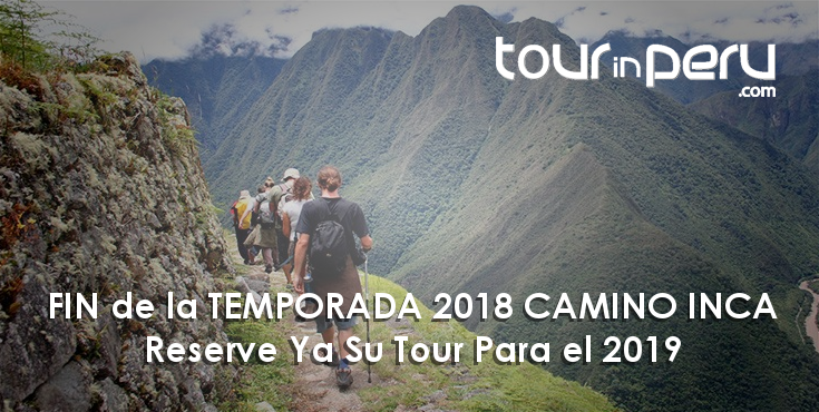CAMINO INCA – FIN de la TEMPORADA 2018 – Reserve para la temporada 2019