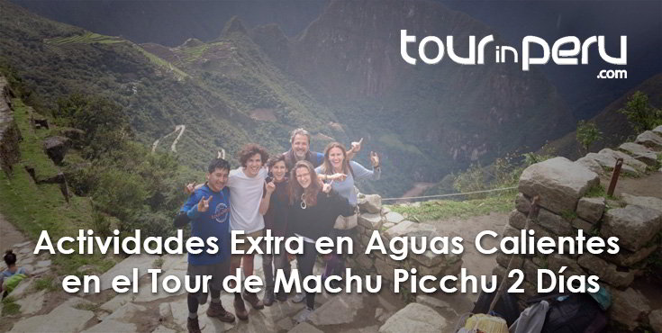 Elija una ACTIVIDAD para el primer día del TOUR MACHU PICCHU de 2 DÍAS