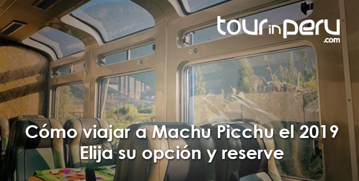 CÓMO VIAJAR a MACHU PICCHU el 2019 – Opciones para reservar ya