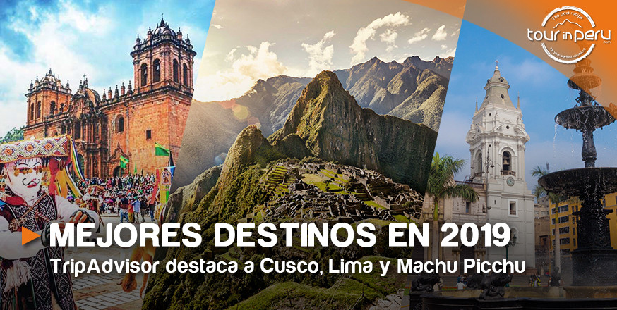 MEJORES DESTINOS TRIPADVISOR 2019 – Cusco, Lima y Machu Picchu destacan