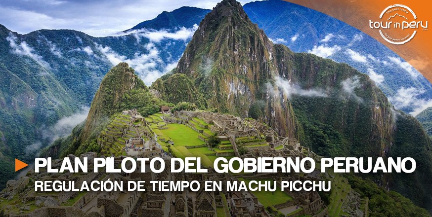 REGULACIÓN DE TIEMPO EN MACHU PICCHU – Programa piloto del gobierno