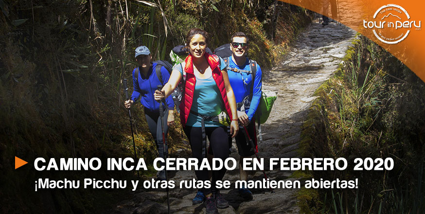 CAMINO INCA CERRADO en FEBRERO 2020 – Puede reservar un tour clásico