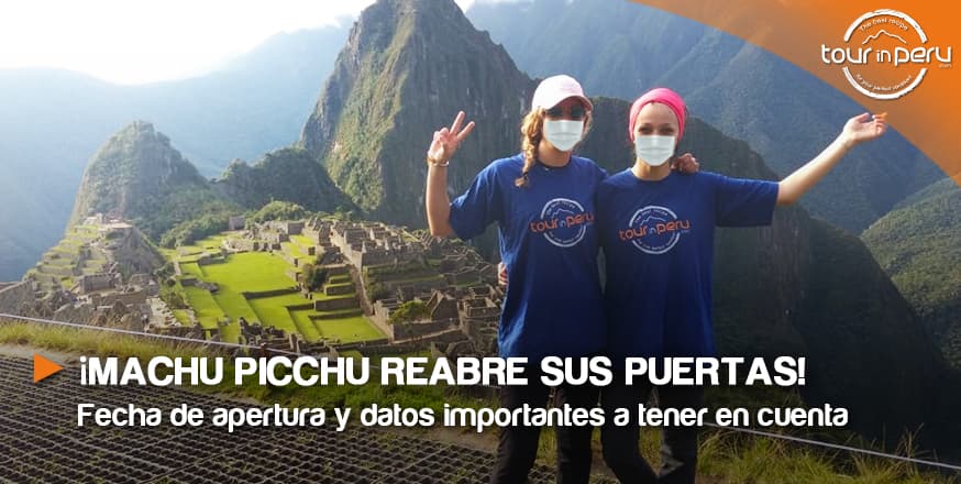 ¡Machu Picchu reabre sus puertas! Fecha exacta y medidas a considerar
