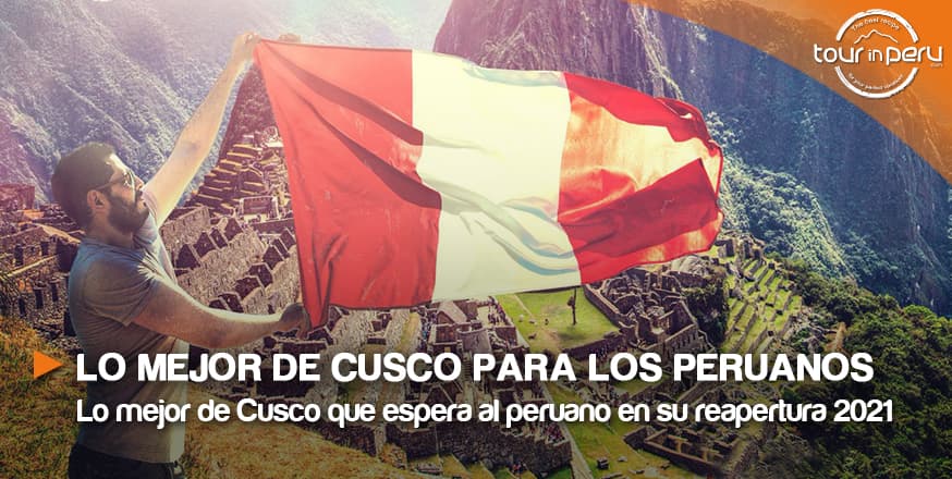 Lo mejor de Cusco que espera al peruano en su reapertura 2021