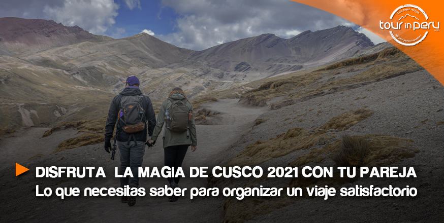 Cusco 2021 es el destino ideal para viajar en pareja