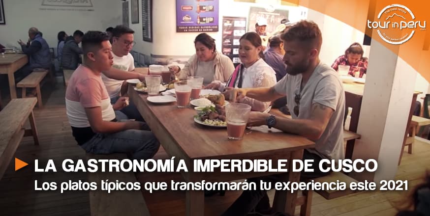 La gastronomía imperdible de Cusco para el 2021